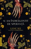 M-am indragostit de speranta - Lancali