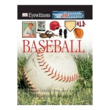 DK Eyewitness Books: Baseball, James Buckley Jr.