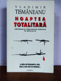 Vladimir Tismaneanu &ndash; Noaptea totalitara