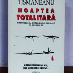 Vladimir Tismaneanu – Noaptea totalitara