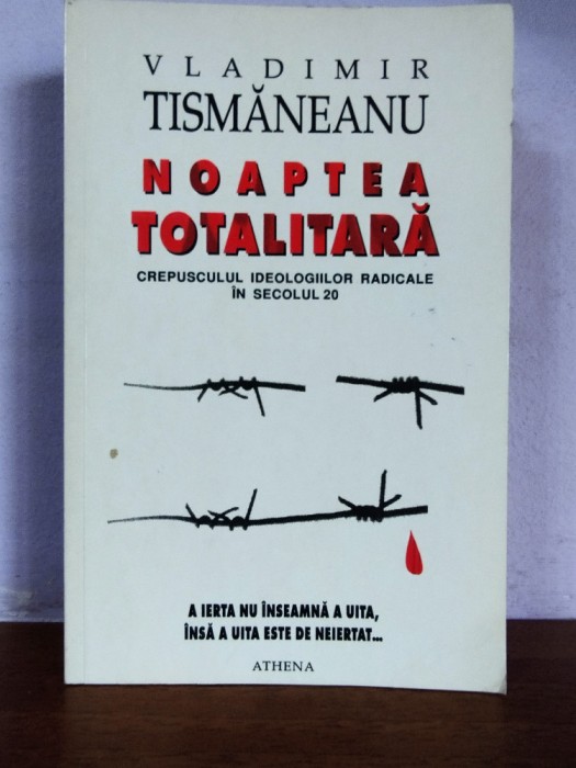 Vladimir Tismaneanu &ndash; Noaptea totalitara