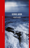 Spioni &icirc;n arşiţă - Paperback brosat - George Arion - Crime Scene Press