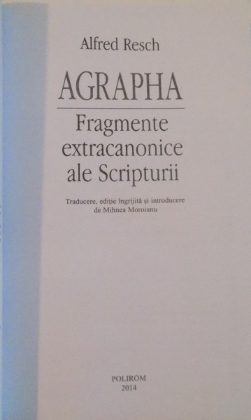 AGRAPHA, FRAGMENTE EXTRACANONICE ALE SCRIPTURII, 2014