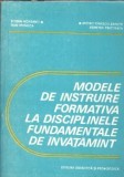 Modele de instruire formativa la disciplinele fundamentale de invatamant - Dan Mihalca, Eugen P. Noveanu