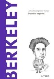 Descopera filosofia. George Berkeley. Empiristul ingenios/Luis Alfonso Iglesias Huelga