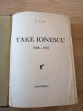 TAKE IONESCU 1858-1922 - C. XENI, Ed.UNIVERSUL (1932, prima editie)