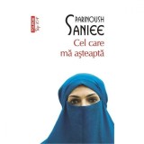 Cel care ma asteapta - Parinoush Saniee, Polirom, 2015, Literatura Contemporana, Fictiune, 444 Pagini, Coperta Brosata