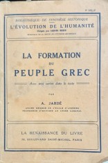 La formation du peuple grec( Formarea poporului grec- carte in franceza)- A. Jarde