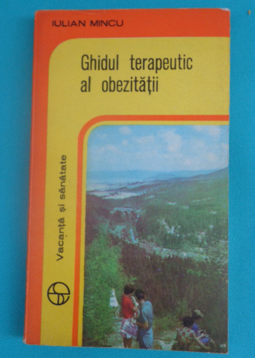 Iulian Mincu - Ghidul terapeutic al obezitatii ( colectia Vacanta si sanatate )