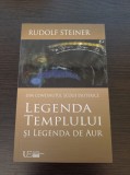 Cumpara ieftin Rudolf Steiner - Legenda Templului si Legenda de aur