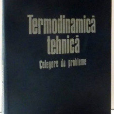 TERMODINAMICA TEHNICA - CULEGERE DE PROBLEME de VICTOR PIMSNER ...ALEXANDRU PETCOVICI , 1976