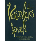 Var&aacute;zslatos f&uuml;vek - T&ouml;rt&eacute;nelem, m&aacute;gia, n&eacute;pszok&aacute;sok - Margaret Picton