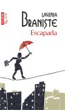 Escapada - Lavinia Braniste - Polirom