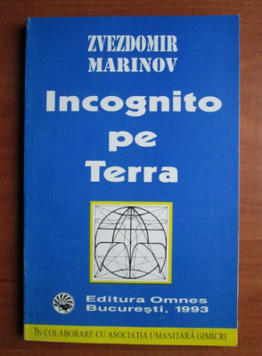 Incognito pe Terra - Zvezdomir Marinov foto