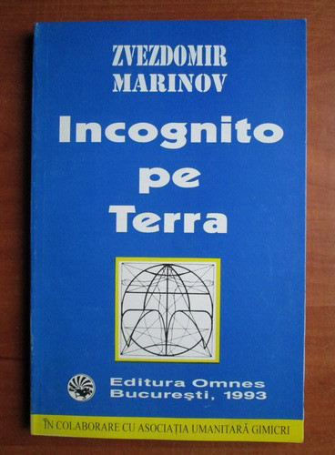 Incognito pe Terra - Zvezdomir Marinov