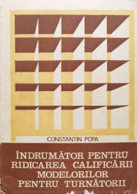 Indrumator Pentru Ridicarea Calificarii Modelatorilor Pentru - C. Popa ,557277 foto