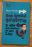 Non-sensul giratoriu si alte non-sensuri de ieri si de azi de Matei Plesu