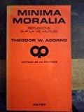 MINIMA MORALIA - THEODOR W. ADORNO PAYOT (CARTE IN LIMBA FRANCEZA)