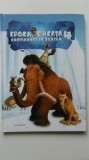 Epoca de gheata 4 (Ice Age): Continente in deriva - JULIA KRETSCH (5+1)4