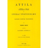 Attila. Attila fiai &eacute;s ut&oacute;dai t&ouml;rt&eacute;nelme a magyarok Eur&oacute;p&aacute;ba teleped&eacute;s&eacute;ig II. - Thierry Amad&eacute;