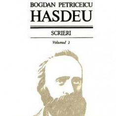 Scrieri Vol.2 - Bogdan Petriceicu Hasdeu