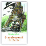 O adolescenta in Paris - Maria-Ioana Onel
