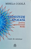 Radiestezie aplicată pentru practicanții reiki. Caiet de seminar - 2023 - Mirela Codila (@P43)