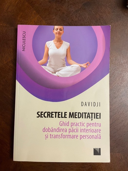 Davidji - SECRETEE MEDITATIEI. Ghid practic (Ca nouă!)