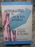 STEFAN SUTEANU - ACTUALITATI IN MEDICINA INTERNA (1992)