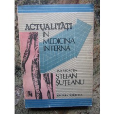 STEFAN SUTEANU - ACTUALITATI IN MEDICINA INTERNA (1992)