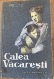 Calea Vacaresti - I. Peltz - cu ilustratii de Tia Peltz