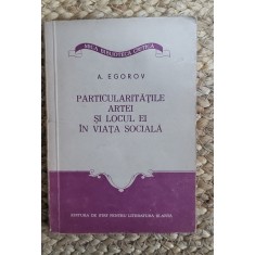 PARTICULARITATILE ARTEI SI LOCUL EI IN VIATA SOCIALA-A .EGOROV