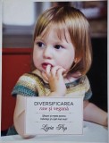 Diversificarea raw si vegana. Sfaturi si retete pentru bebelusi si copii mai mari - Ligia Pop