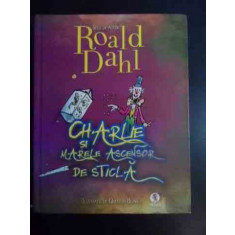 Charles Si Marele Ascensor De Sticla - Roald Dahl ,546134