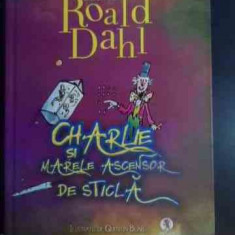 Charles Si Marele Ascensor De Sticla - Roald Dahl ,546134