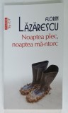 NOAPTEA PLEC , NOAPTEA MA - INTORC de FLORIN LAZARESCU , 2023
