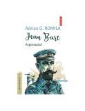 Jean Bart. Argonautul - Adrian G. Romila - Editura Polirom