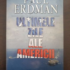 ULTIMELE ZILE ALE AMERICII - Paul Erdman