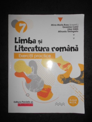 MINA-MARIA RUSU - LIMBA SI LITERATURA ROMANA. EXERCITII PRACTICE, CLASA A 7-A foto