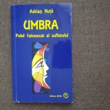 Umbra. Polul intunecat al sufletului ADRIAN NUTA