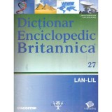 colectiv - Dictionar enciclopedic Britanica Nr.27 (LAN-LIL) - 137758
