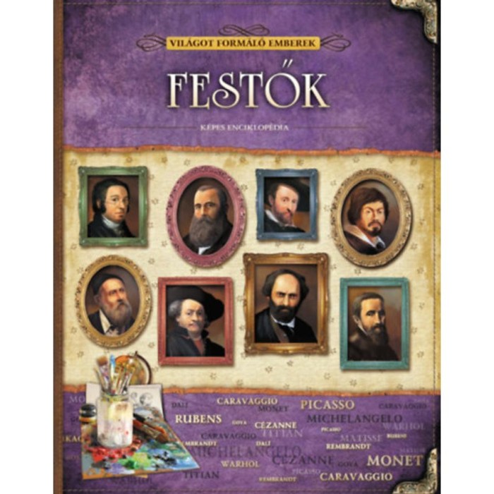 Festők - Vil&aacute;got form&aacute;l&oacute; emberek