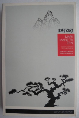 Satori. Mari maestri Zen (Selectie de texte si comentarii de Mokusho Zeisler, Taisen Deshimaru) foto