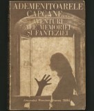 ADEMENITOARELE CAPCANE... - AVENTURI ALE MEMORIEI ȘI FANTEZIEI - ALMANAH 1984