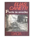 Elias Canetti - Facla in ureche (Povestea vietii 1921-1931) - 118957