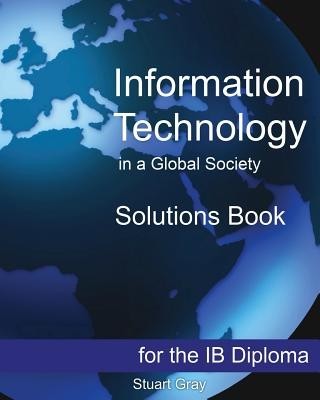 Information Technology in a Global Society Solutions Book foto