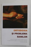 ORTODOXIA SI PROBLEMA BANILOR , 2010
