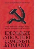 Ideologie si structuri comuniste in Romania : Volumul IV (6 februarie - 29 noiembrie) - Marin C. Stanescu, Gheorghe Neacsu, Florian Tanasescu, Nicolae