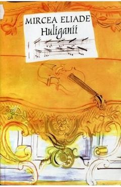Huliganii - Mircea Eliade foto