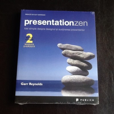 Presentation zen. Idei simple despre designul si sustinerea prezentarilor - Garr Reynolds foto